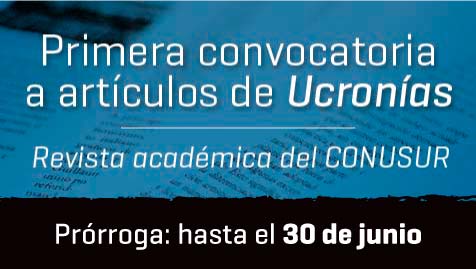 Primera Convocatoria De Artículos Revista Ucronías - Prórroga Hasta El 30 De Junio De 2019