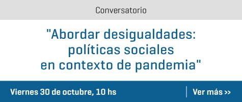 Conversatorio "Abordar desigualdades: políticas sociales en contexto de pandemia"
